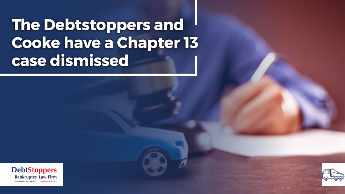 The Debtstoppers and Cooke have a Chapter 13 case dismissed